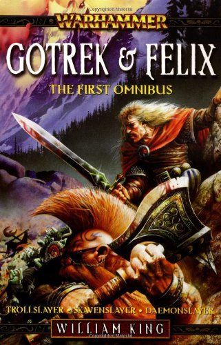 Gotrek & Felix: The First Omnibus