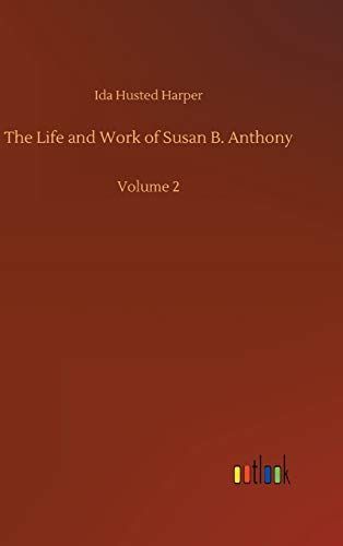 The Life and Work of Susan B. Anthony