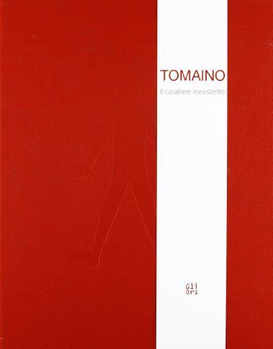 Tomaino. Il cavaliere inesistente. Ediz. multilingue