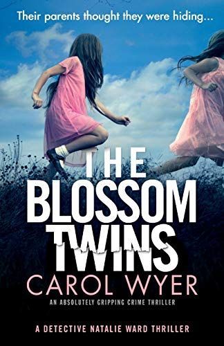 The Blossom Twins: An Absolutely Gripping Crime Thriller