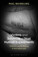 Victims and Survivors of Nazi Human Experiments