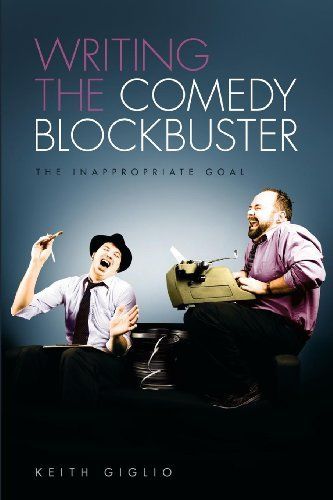 Writing the Comedy Blockbuster