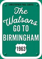 The Watsons Go to Birmingham--1963: 25th Anniversary Edition