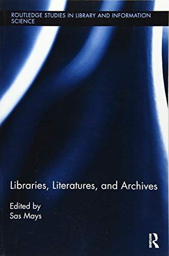 Libraries, Literatures, and Archives