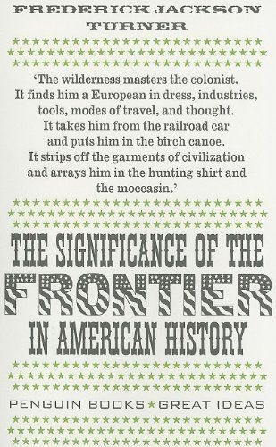 The Significance of the Frontier in American History