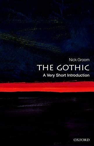 The Gothic: A Very Short Introduction