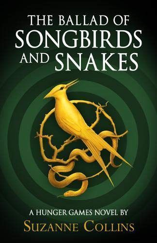 The Ballad of Songbirds and Snakes (a Hunger Games Novel)