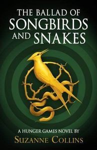 The Ballad of Songbirds and Snakes (a Hunger Games Novel)