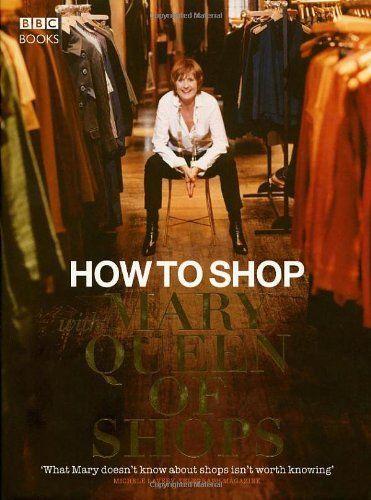 How to Shop with Mary, Queen of Shops