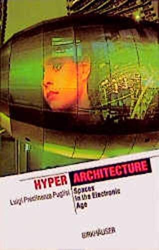 Hyper Architecture : Spaces in the Electronic Age