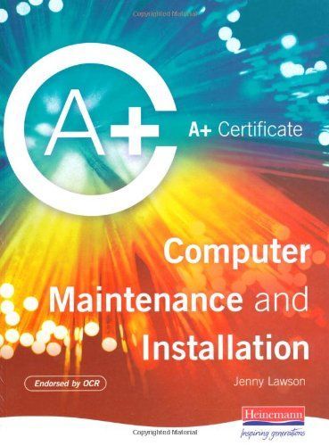 A+ Certificate in Computer Maintenance and Installation Level 2