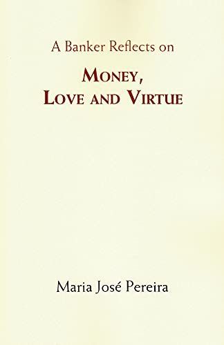 A Banker Reflects on Money, Love, and Virtue