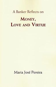 A Banker Reflects on Money, Love, and Virtue