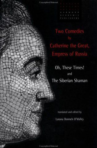 Two Comedies by Catherine the Great, Empress of Russia