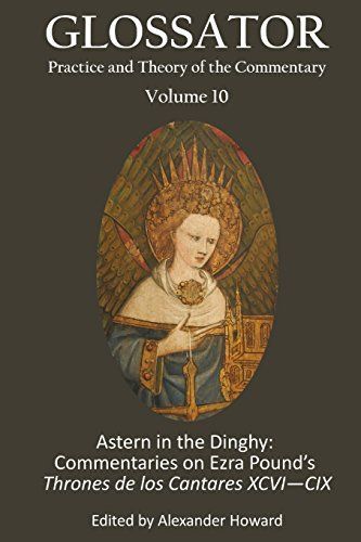 Astern in the Dinghy: Commentaries on Ezra’s Pound’s Thrones de los Cantares XCVI—CIX