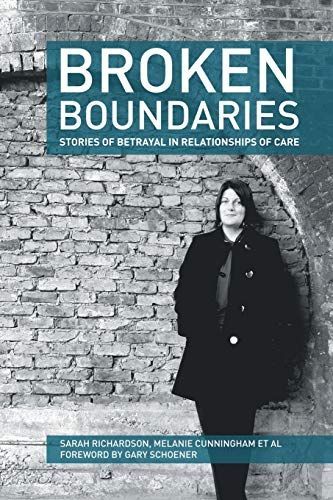 Broken Boundaries - Stories of Betrayal in Relationships of Care