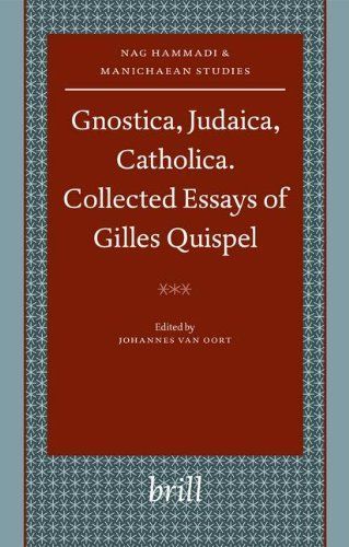 Gnostica, Judaica, Catholica. Collected Essays of Gilles Quispel