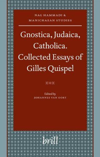 Gnostica, Judaica, Catholica. Collected Essays of Gilles Quispel