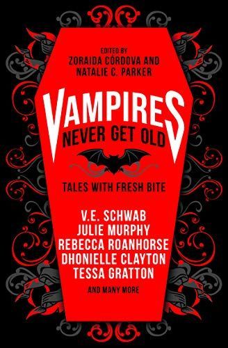 Vampires Never Get Old: Tales with Fresh Bite