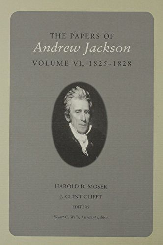 The Papers of Andrew Jackson: 1825-1828