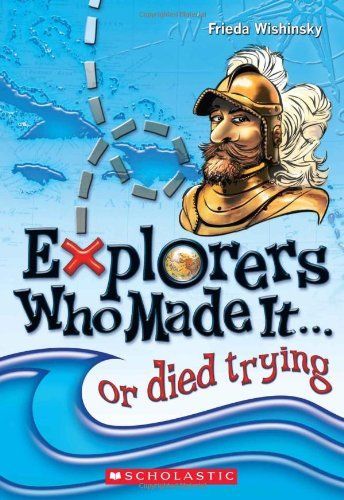 Explorers Who Made It... Or Died Trying