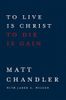 To Live Is Christ to Die Is Gain