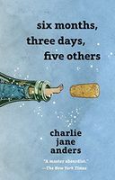 Six Months, Three Days, Five Others