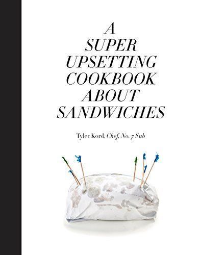 A Super Upsetting Cookbook about Sandwiches