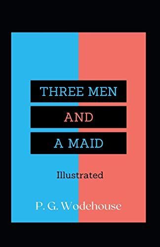 Three Men and a Maid Illustrated