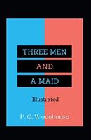 Three Men and a Maid Illustrated
