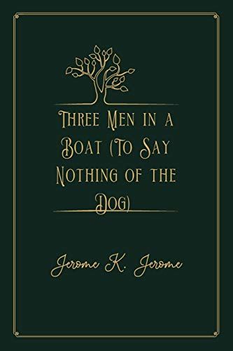 Three Men in a Boat (To Say Nothing of the Dog)