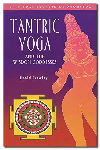 Tantric Yoga and the Wisdom Goddesses