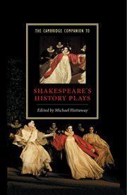 The Cambridge Companion to Shakespeare's History Plays