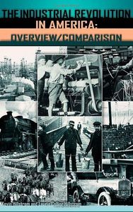 The Industrial Revolution in America - Overview/Comparison