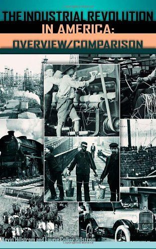The Industrial Revolution in America - Overview/Comparison