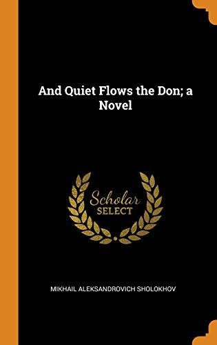 And Quiet Flows the Don; A Novel