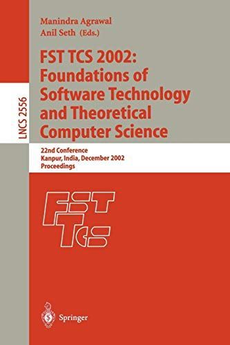 FST TCS 2002: Foundations of Software Technology and Theoretical Computer Science