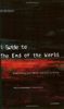 A Guide to the End of the World