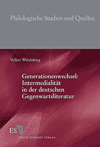 Generationenwechsel: Intermedialität in der deutschen Gegenwartsliteratur