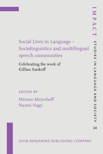 Social Lives in Language--sociolinguistics and Multilingual Speech Communities