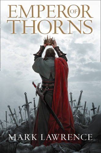 Emperor of Thorns (The Broken Empire, Book 3)