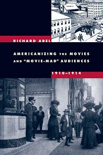 Americanizing the Movies and "Movie-Mad" Audiences, 1910-1914