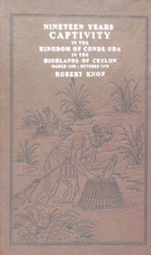 Nineteen Years' Captivity in the Highlands of Ceylon, March 1660-October 1679