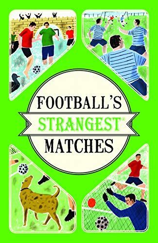 Football's Strangest Matches