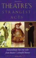 Theatre's Strangest Acts