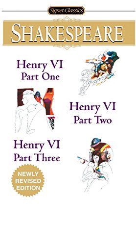 Henry VI, Part One ; Henry VI, Part Two ; Henry VI, Part Three