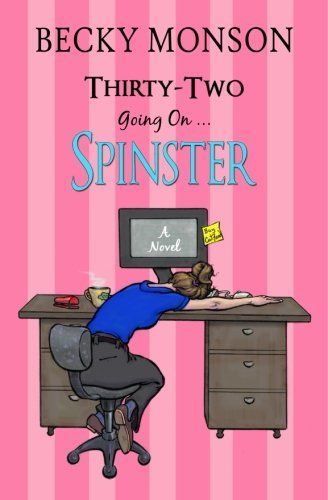 Thirty-Two Going on Spinster