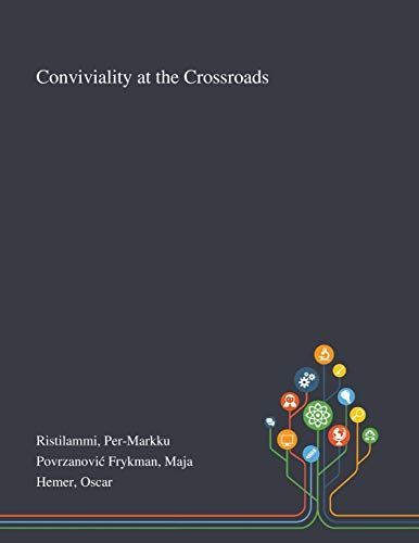 Conviviality at the Crossroads