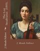 The Lost Stradivarius (1895). by J. (John) Meade Falkner
