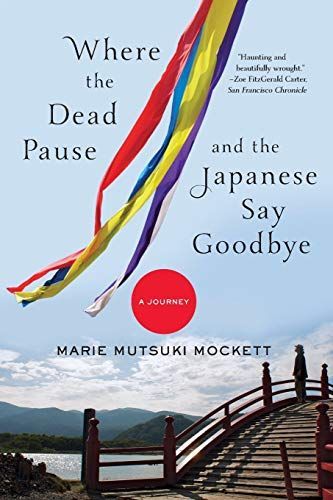 Where the Dead Pause, and the Japanese Say Goodbye